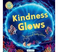 A K Smith Kindness Glows (Tascabile) Sparkling Adventures of Glowy the Fish