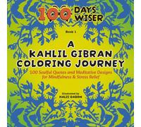 A Kahlil Gibran Coloring Journey: 100 Soulful Quotes and Meditative Designs for Mindfulness & Stress Relief