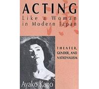 A. Kano Acting like a Woman in Modern Japan (Tascabile)