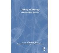 A. Katherine Patton Learning Archaeology (Copertina rigida)