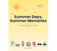 A Keepsake Summer Journal for Kids - Daily Prompts, Drawing Pages & Memory Activities for Ages 7-10