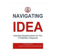 Navigating IDEA Essential Questionnaires For The 13 Eligibility Categories: A Guide To Special Education Law