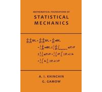 A Khinchin Mathematical Foundations of Statistical Mechanics (Tascabile)