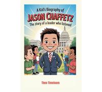 A kid’s biography of Jason Chaffetz: The Story of a Leader Who Listened