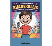 A kid’s biography of Shane Gillis: The Story of a Kid Who Turned Jokes into a Career.