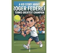 A kid story about Roger Federer: Tennis Greatest Champion
