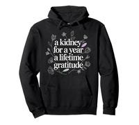 A Kidney for A Year A Lifetime Gratitude Organ Donation |- Felpa con Cappuccio