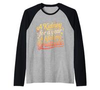 A Kidney for A Year A Lifetime Gratitude Organ Donation - Maglia con Maniche Raglan