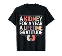 A Kidney for A Year A Lifetime Gratitude Organ Donation |- Maglietta