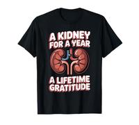A Kidney for A Year A Lifetime Gratitude Organ Donation - Maglietta