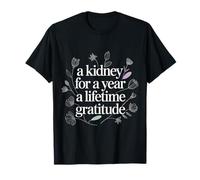 A Kidney for A Year A Lifetime Gratitude Organ Donation |- Maglietta