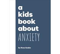 A Kids Book About Anxiety