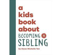 A Kids Book About Becoming a Sibling