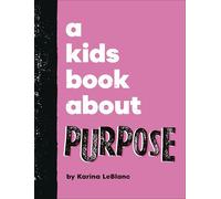 A Kids Book About Purpose