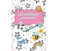 A Kids Gratitude Journal: Inspiring Prompts and Uplifting Quotes to nurture Thankfulness Every Day