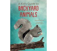 A Kid's Guide to Backyard Animals