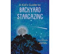 A Kid's Guide to Backyard Stargazing