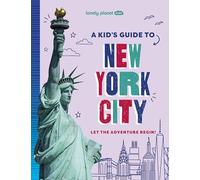 Lonely Planet Kids A Kid's Guide to New York City