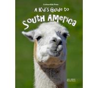 A Kid's Guide to South America