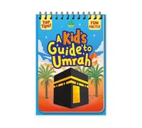 A Kid's Guide to Umrah: An Islamic Guide for Children - Step-by-Step Umrah Book for Muslim Kids with Duas, Ihram, Kaaba, Mecca and Pilgrimage Activities
