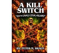 A Kill Switch: "How To Legally Steal Millions!"