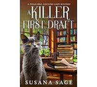 A Killer First Draft: A Texas Hill Country Cozy Mystery