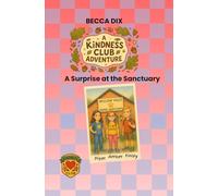 A Kindness Club Adventure: A Surprise at the Sanctuary: Book Five