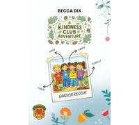A Kindness Club Adventure: Garden Rescue: Book 8