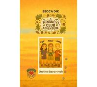 A Kindness Club Adventure: On the Savannah: Book 4