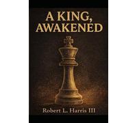 A King, Awakened: A Guide to Growth, Evolution, & Self-Discovery