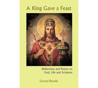 A King Gave a Feast: Reflections and Poems on God, Life and Scripture