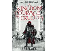 A Kingdom Of Courage And Cruelty: 3