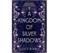 A Kingdom of Silver Shadows