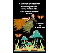 A Kingdom of Their Own- Autism, Fairy Tales, and Finding Your Own Path