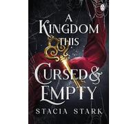 A Kingdom This Cursed and Empty: The enchanting slow burn romantasy series for fans of Raven Kennedy . . .: 2