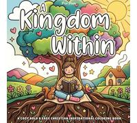 A Kingdom Within - A Cozy Bold & Easy Christian Inspirational Coloring Book: Simple Inspirational Quotes and Relaxing Thick Line Art for Adults and Teens