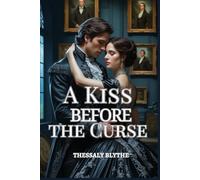 A Kiss Before the Curse: Cursed Regency Romance of Mystery, Passion, and Shadows