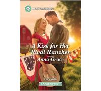 A Kiss for Her Rival Rancher: A Clean and Uplifting Romance