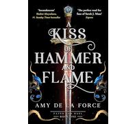 A Kiss of Hammer and Flame: The must-read, sizzling romantasy debut for fans of Throne of Glass: 1