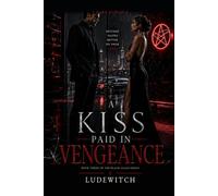 A Kiss Paid in Vengeance: A Dark Romance