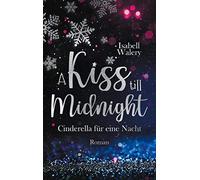 A kiss till Midnight: Cinderella für eine Nacht