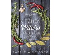 A Kitchen Witch's Cookbook
