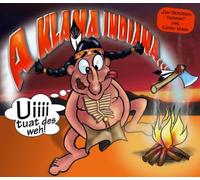 A Klana Indiana - Uiiii Tuat des Weh!