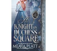 A Knight on Duchess Square: Regency Historical Romance