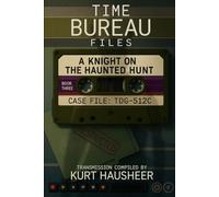 A Knight On The Haunted Hunt: Case File: TDG-512C