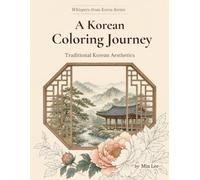 A Korean Coloring Journey: Traditional Korean Aesthetics