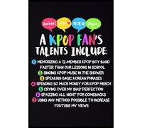 A KPOP FAN'S TALENTS Notebook: 6" x 9" | 110 Pages | College Ruled Journal or Diary - a thoughtful gift for anyone who loves to write or stay organized!