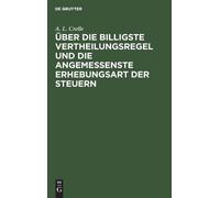 A L Crelle Über Die Billigste Vertheilungsregel Und Die Angem (Copertina rigida)
