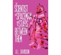 A L Davidson The Scientist, the Spaceman, and the Stars Between Them (Tascabile)