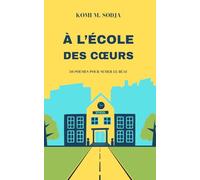 À L’ÉCOLE DES CŒURS: 50 POÈMES POUR SEMER LE BEAU